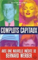 Complots capitaux, sous la direction d'Olivier Delcroix