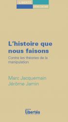 « L’histoire que nous faisons », de Marc Jacquemain et Jérôme Jamin