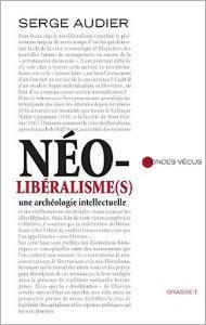 ''Néolibéralisme(s)'' de Serge Audier : l'histoire contre les fantasmes