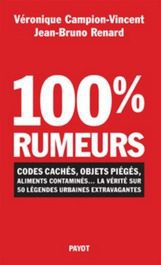 100% rumeurs, de Véronique Campion-Vincent et Jean-Bruno Renard