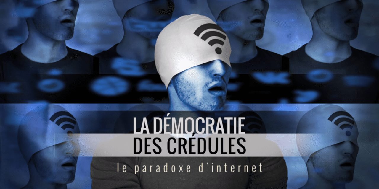 La démocratie des crédules : le paradoxe d’internet [teaser]