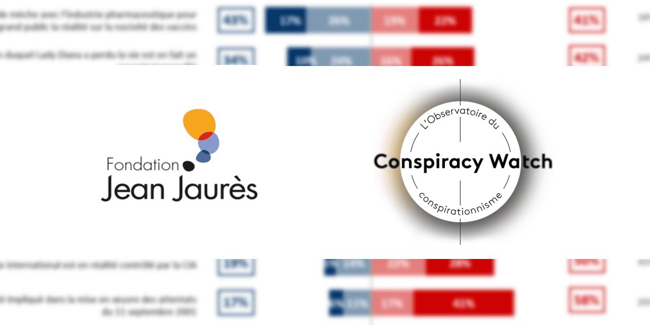 Complotisme en France : une nouvelle enquête d’opinion Conspiracy Watch-Fondation Jean-Jaurès