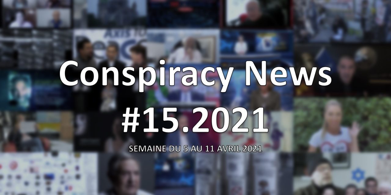 Conspiracy News #15.2021