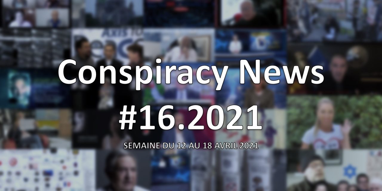 Conspiracy News #16.2021