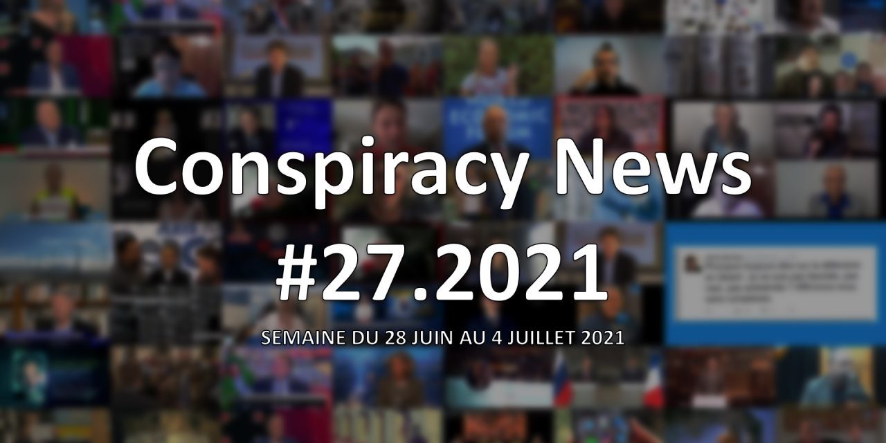 Conspiracy News #27.2021