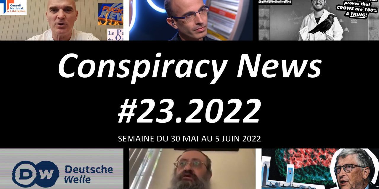 Conspiracy News #23.2022