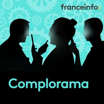 franceinfo:: pocast Complorama