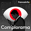 Complorama : le podcast de Conspiracy Watch avec france info